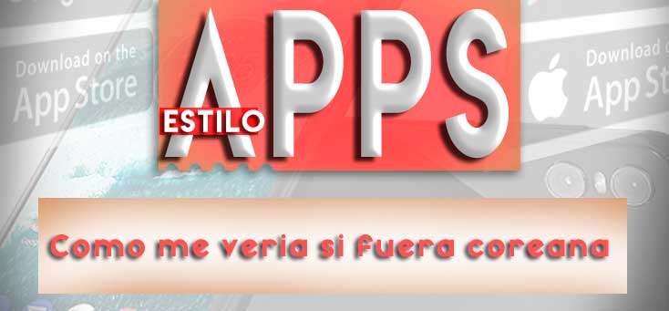 App Como Me Veria Si Fuera Coreana Mejores Apps Verse Coreano