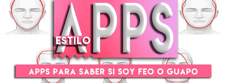 Medidor de Belleza ¿Como saber si soy feo o guapo con una app? Test para averiguarlo